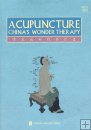 ACUPUNCTURE, CHINA S WONDER THERAPY, English Edition, Foreign Language Press of China ACUPUNCTURE, CHINA S WONDER THERAPY, English Edition, Foreign Language Press of China