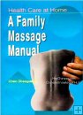 Health Care at Home: A Family Massage Manual, English Edition