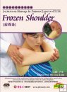 Lectures on Massage by Famous Experts of TCM-Frozen Shoulder