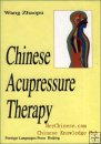 Chinese Acupressure Therapy: English Edition, Chinese Medicine Chinese Acupressure Therapy: English Edition, Chinese Medicine